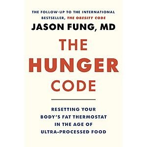 $3.99 | The Hunger Code: Resetting Your Body's Fat Thermostat in the Age of Ultra-Processed Food (The Obesity Code Book 2) (Kindle eBook) by Dr. Jason Fung