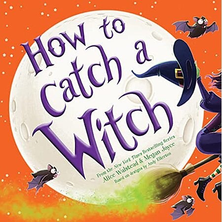 How to Catch a Witch: A Halloween Picture Book for Kids (Board Book)
