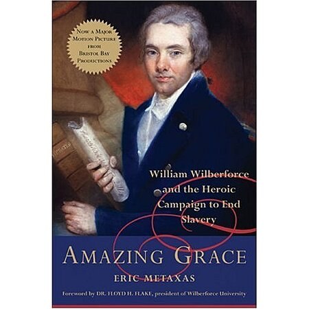 Amazing Grace: William Wilberforce and the Heroic Campaign to End Slavery (Kindle ebook)