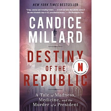 Destiny of the Republic: A Tale of Madness, Medicine and the Murder of a President (Kindle eb…