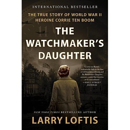 The Watchmaker's Daughter: The True Story of World War II Heroine Corrie ten Boom (Kindle ebook)